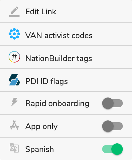A list. The items in the list from top to bottom are: Edit Link, VAN activist codes, NationBuilder tags, PDI ID flags, rapid onboarding, app only, and Spanish. The last three items have toggles. Rapid onboarding and app only are toggled off. Spanish is toggled on.