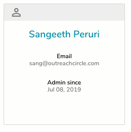 A white box with a gray border. At the top, there is a small icon of a person. The box contains the admin's name, Sangeeth Peruri, above the admin's email address and text reading 'Admin since Jul 8, 2019.'